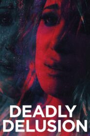 Deadly Delusion 2018 on netflix