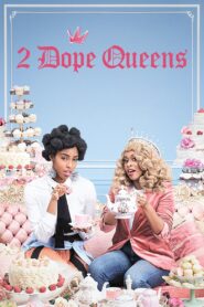 2 Dope Queens 2018 on netflix