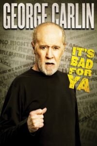 George Carlin: It’s Bad for Ya! 2008 on netflix