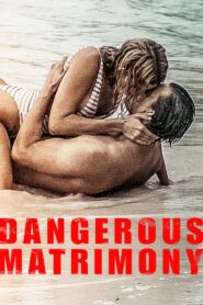 Dangerous Matrimony 2018 on netflix