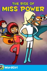 WordGirl: The Rise of Ms. Power 2012 on netflix