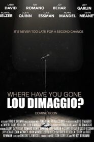 Where Have You Gone, Lou DiMaggio? 2017 on netflix