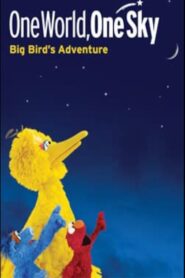 One World, One Sky: Big Bird’s Adventure 2008 on netflix
