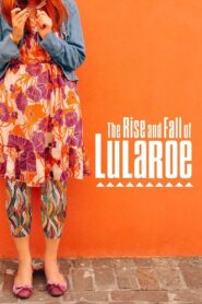 The Rise and Fall of Lularoe 2021 on netflix