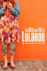 The Rise and Fall of Lularoe 2021 on netflix