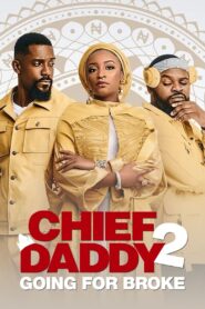 Chief Daddy 2: Going for Broke 2021 on netflix