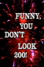 Funny, You Don’t Look 200: A Constitutional Vaudeville 1987 on netflix