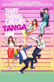 That Thing Called Tanga Na 2016 on netflix