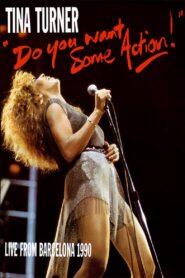 Tina Turner: Do You Want Some Action! (Live From Barcelona) 1990 on netflix
