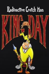 Radioactive Crotch Man in: King for a Day 1998 on netflix