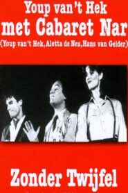 Cabaret Nar: Zonder Twijfel 1982 on netflix
