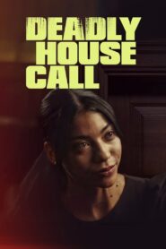 Deadly House Call 2022 on netflix