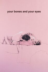 Your Bones and Your Eyes 2019 on netflix