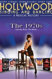 Hollywood Singing & Dancing: A Musical History – 1970’s 2009 on netflix