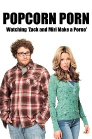 Popcorn Porn: Watching ‘Zack and Miri Make a Porno’ 2009 on netflix