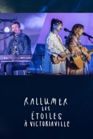 Rallumer les étoiles à Victoriaville 2021 on netflix