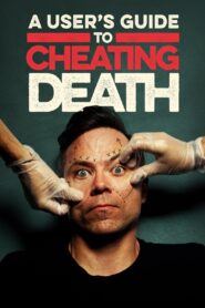 A User’s Guide to Cheating Death 2017 on netflix