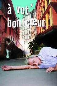 À vot’ bon cœur 2005 on netflix