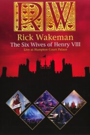 Rick Wakeman: The Six Wives Of Henry VIII 2009 on netflix