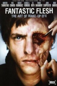 Fantastic Flesh: The Art of Make-Up EFX 2008 on netflix