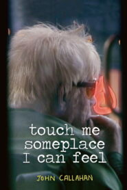 Touch Me Someplace I Can Feel 2007 on netflix