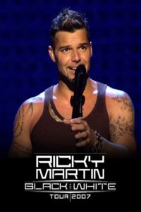 Ricky Martin: Live – Black and White Tour 2007 on netflix