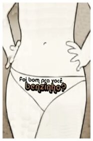Foi Bom pra Você, Benzinho? 2006 on netflix