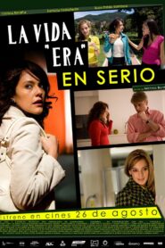 La Vida era en Serio 2011 on netflix