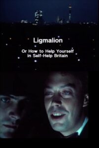 Ligmalion: Or How to Help Yourself in Self-Help Britain 1985 on netflix