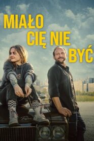 Miało Cię nie być 2023 on netflix
