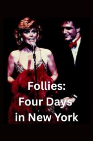 Sondheim on Broadway: Follies – Four Days in New York 1986 on netflix