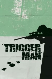 Trigger Man 2007 on netflix