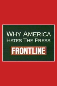 Why America Hates the Press 1996 on netflix