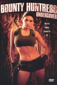 Bounty Huntress: Undercover 2003 on netflix