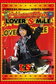 LiSA LiVE is Smile Always ~LOVER”S”MiLE~ 2012 on netflix