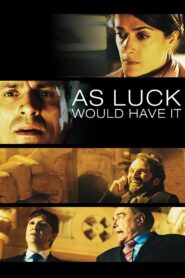 As Luck Would Have It 2011 on netflix