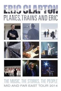 Eric Clapton – Planes, Trains and Eric 2014 on netflix