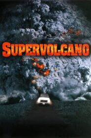 Supervolcano 2005 on netflix
