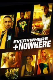 Everywhere And Nowhere 2011 on netflix