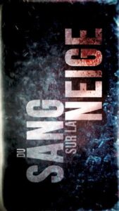 Du sang sur la neige 2013 on netflix