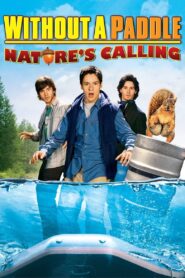Without a Paddle: Nature’s Calling 2009 on netflix