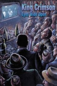 King Crimson: Eyes Wide Open 2003 on netflix