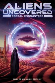 Aliens Uncovered: Portal Encounters 2024 on netflix