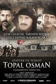 Atatürk’ün Fedaisi Topal Osman 2013 on netflix