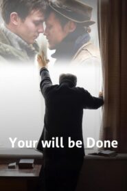 Your Will Be Done 2017 on netflix