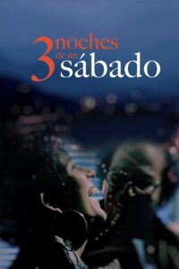 Three Saturday Nights 2002 on netflix