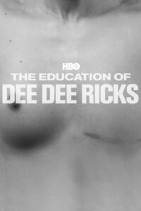 The Education of Dee Dee Ricks 2011 on netflix