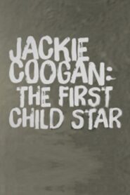 Jackie Coogan: The First Child Star 2015 on netflix