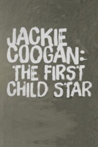 Jackie Coogan: The First Child Star 2015 on netflix