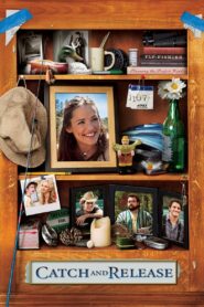 Catch and Release 2006 on netflix
